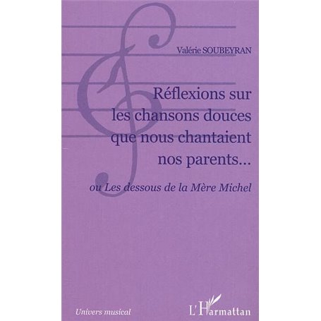 Réflexions sur les chansons douces que nous chantaient nos parents...