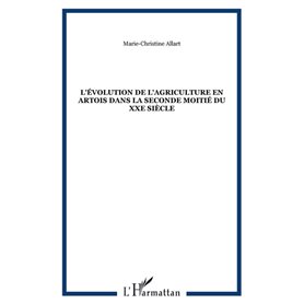 L'évolution de l'agriculture en Artois dans la seconde moitié du XXe siècle