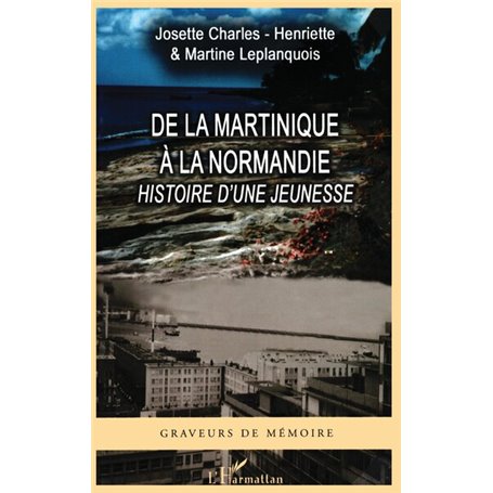 De la Martinique à la Normandie