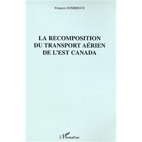 La recomposition du transport aérien de l'est Canada