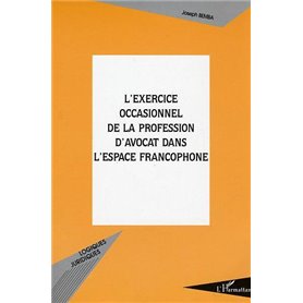 L'exercice occasionnel de la profession d'avocat dans l'espace francophone