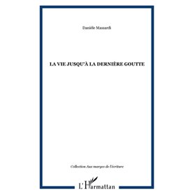 La vie jusqu'à la dernière goutte