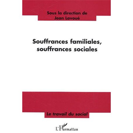 Souffrances familiales, souffrances sociales