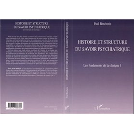 Histoire et structure du savoir psychiatrique