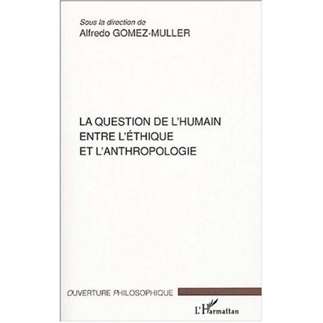 La question de l'humain entre l'éthique et l'anthropologie