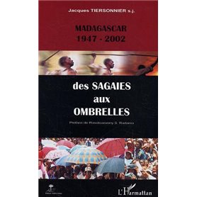 Madagascar 1947-2002 des sagaies aux ombrelles