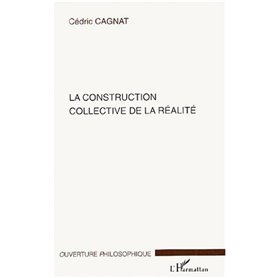 La construction collective de la réalité