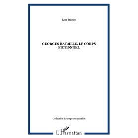 Georges Bataille. Le corps fictionnel