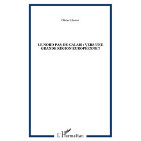 Le Nord Pas-de-Calais : vers une grande région européenne ?