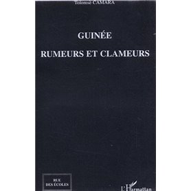 Guinée, rumeurs et clameurs