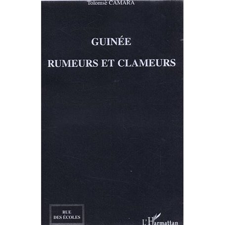 Guinée, rumeurs et clameurs