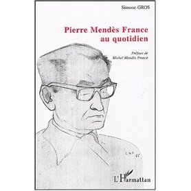 Pierre Mendès France au quotidien