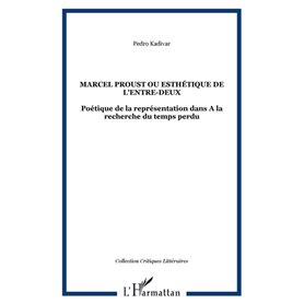Marcel Proust ou esthétique de l'entre-deux