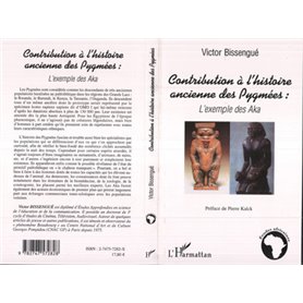 Contribution à l'histoire ancienne des Pygmées : l'exemple des Aka