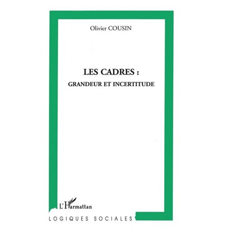 Les cadres : grandeur et incertitude