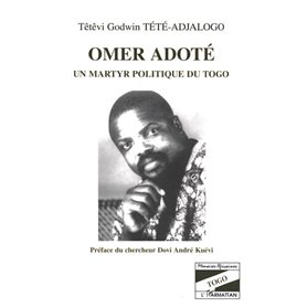 Omer Adoté un martyr politique du Togo