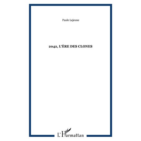 2042, l'ère des clones