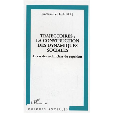 Trajectoires : la construction des dynamiques sociales