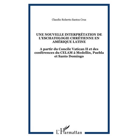 Une nouvelle interprétation de l'eschatologie chrétienne en Amérique latine