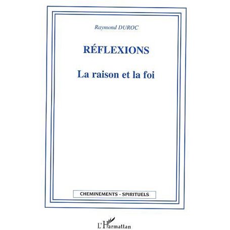 Réflexions La raison et la foi