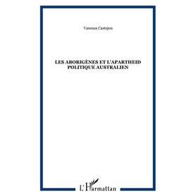 Les Aborigènes et l'Apartheid politique australien