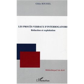 Les procès-verbaux d'interrogatoire