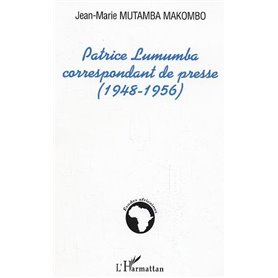 Patrice Lumumba correspondant de presse (1948-1956)