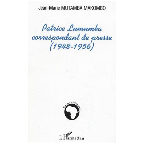 Patrice Lumumba correspondant de presse (1948-1956)