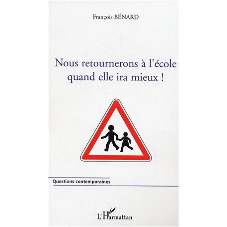 Nous retournerons à l'école quand elle ira mieux !