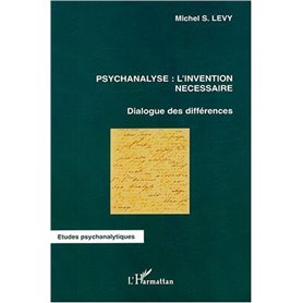 Psychanalyse: l'invention nécessaire