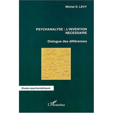 Psychanalyse: l'invention nécessaire