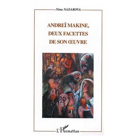 Andreï Makine, deux facettes de son oeuvre