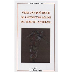 Vers une poétique de l'espèce humaine de Robert Antelme