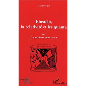 Einstein, la relativité et les quanta