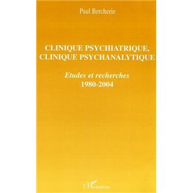 Clinique psychiatrique, clinique psychanalytique