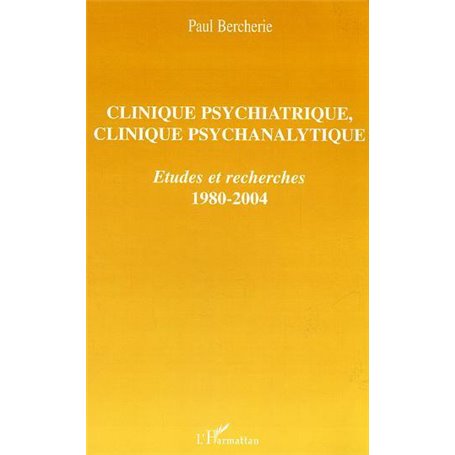 Clinique psychiatrique, clinique psychanalytique