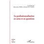 La professionnalisation en actes et en questions