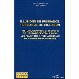 Illusions de puissance, puissance de l'illusion