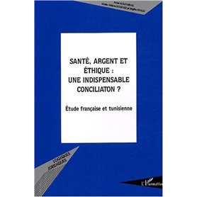 Santé, argent et éthique : une indispensable conciliation ?