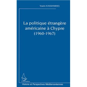 La politique étrangère américaine à Chypre (1960-1967)