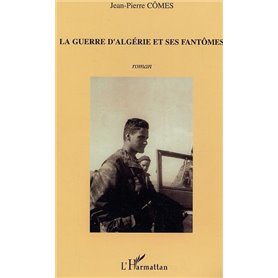 La guerre d'Algérie et ses fantômes