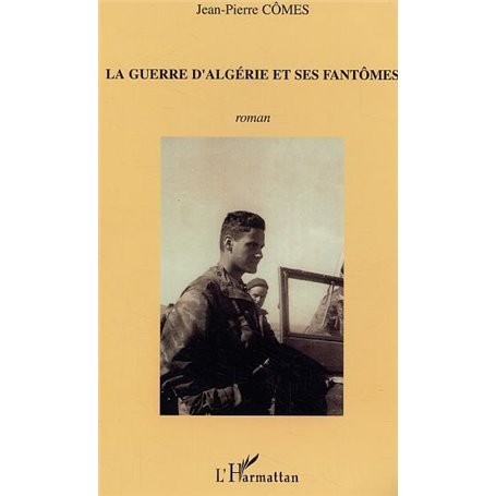 La guerre d'Algérie et ses fantômes