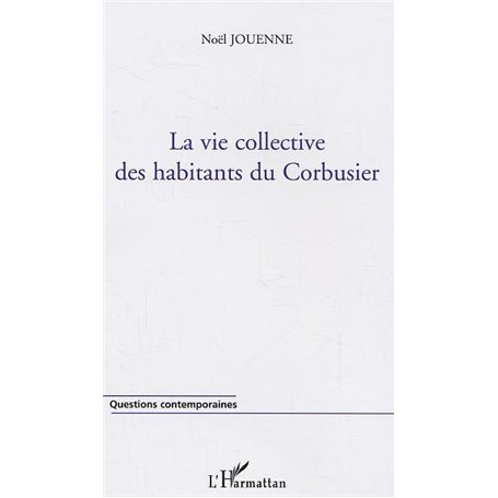 La vie collective des habitants du Corbusier