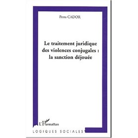 Le traitement juridique des violences conjugales : la sanction déjouée