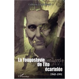 La Yougoslavie de Tito écartelée
