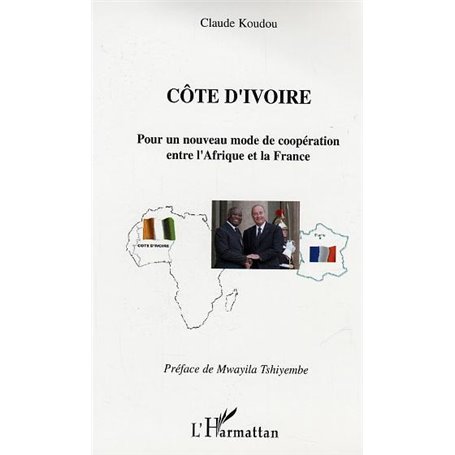 Côte d'Ivoire Pour un nouveau mode de coopération entre l'Afrique et la France