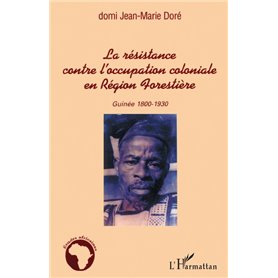 La résistance contre l'occupation coloniale en Région Forestière