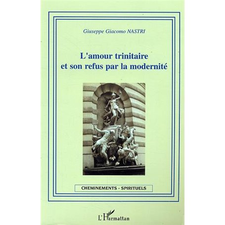 L'amour trinitaire et son refus par la modernité