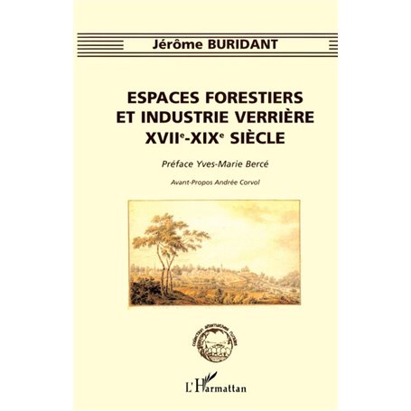 Espaces forestiers et industrie verrière XVII°-XIX° siècle