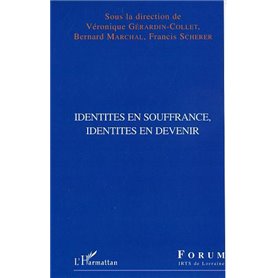 Identités en souffrance, identités en devenir